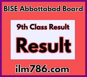 9th Class Result Check 2024 BISE Abbottabad
